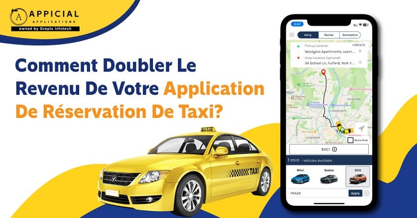 Comment Doubler Le Revenu De Votre Application De Réservation De Taxi