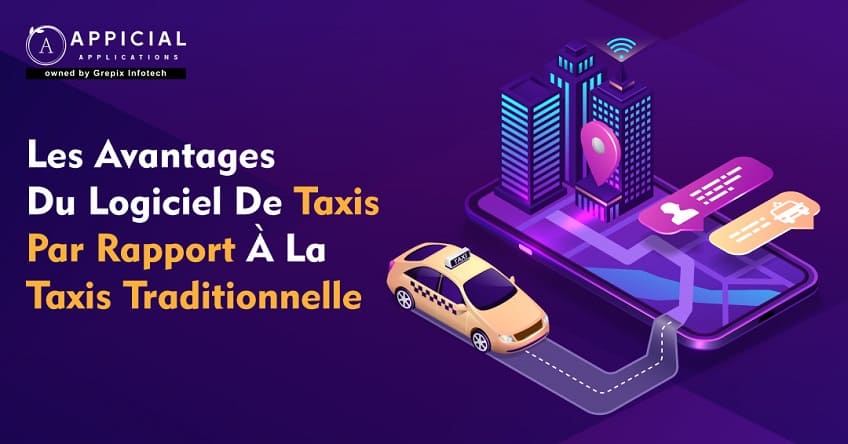 Les Avantages Du Logiciel De Taxis Par Rapport À La Taxis Traditionnelle