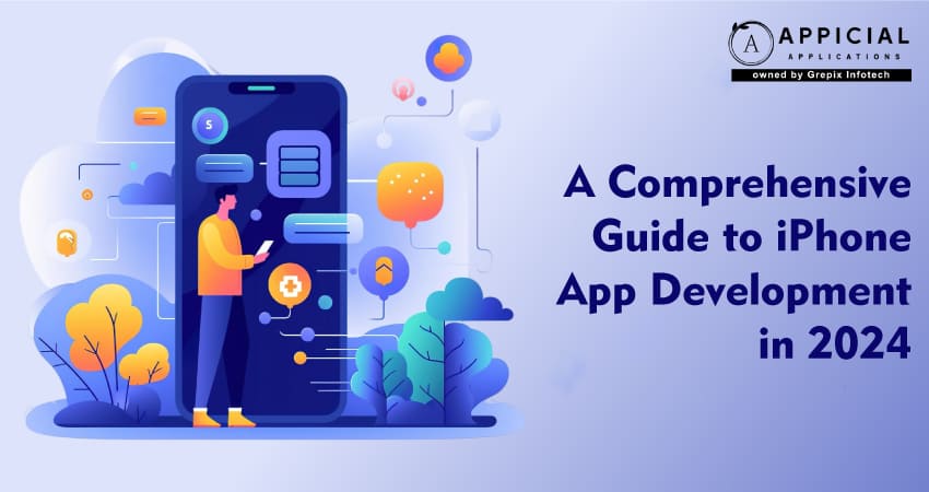 A Comprehensive Guide to iPhone App Development in 2024