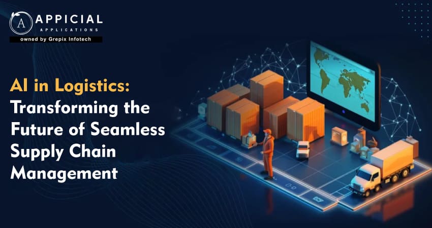 AI in Logistics: Transforming the Future of Seamless Supply Chain Management