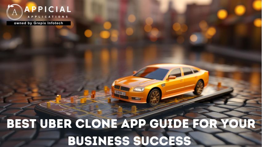 Best Uber Clone App Guide for Your Business Success