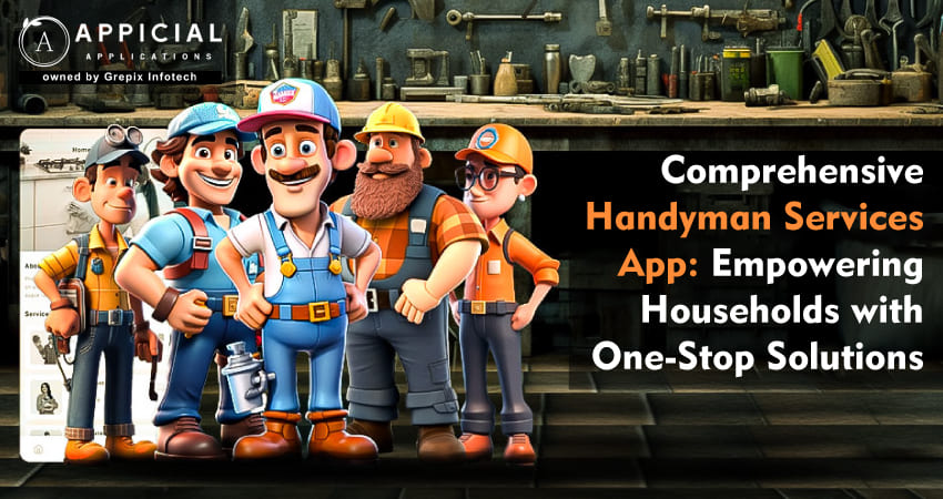 Comprehensive Handyman Services App Empowering Households with One-Stop Solutions