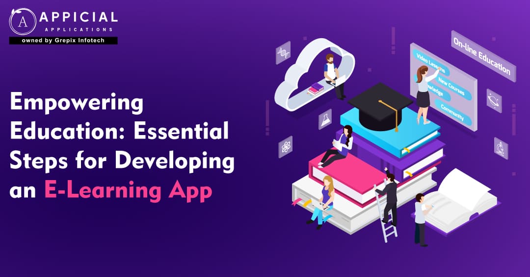Empowering Education: Essential Steps for Developing an E-Learning App