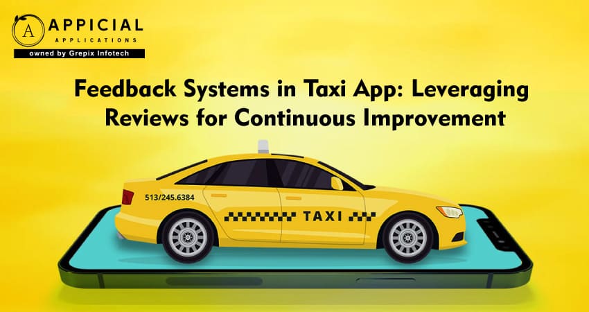 Feedback Systems in Taxi App: Leveraging Reviews for Continuous Improvement