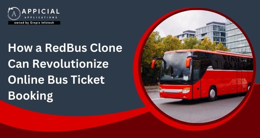 How a RedBus Clone Can Revolutionize Online Bus Ticket Booking