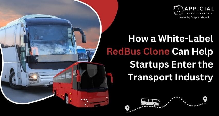 How a White-Label RedBus Clone Can Help Startups Enter the Transport Industry