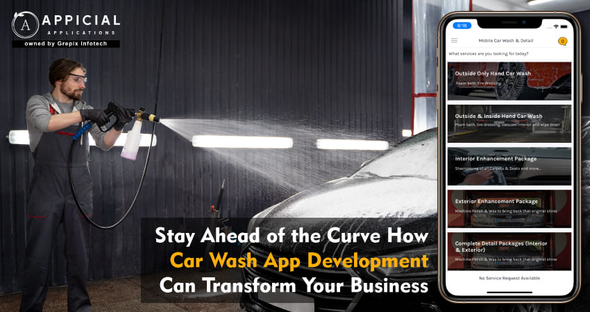 Stay Ahead of the Curve: How Car Wash App Development Can Transform Your Business