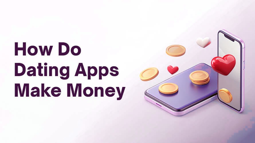 How Do Dating Apps Make Money