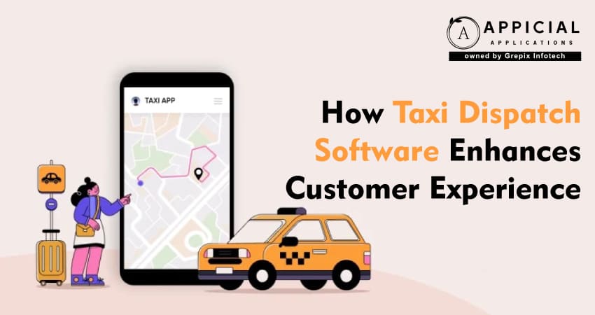 How Taxi Dispatch Software Enhances Customer Experience