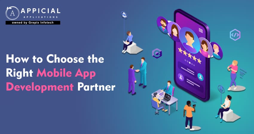 How to Choose the Right Mobile App Development Partner