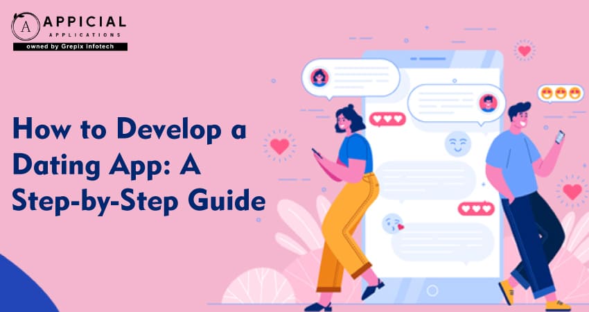 How to Develop a Dating App: A Step-by-Step Guide