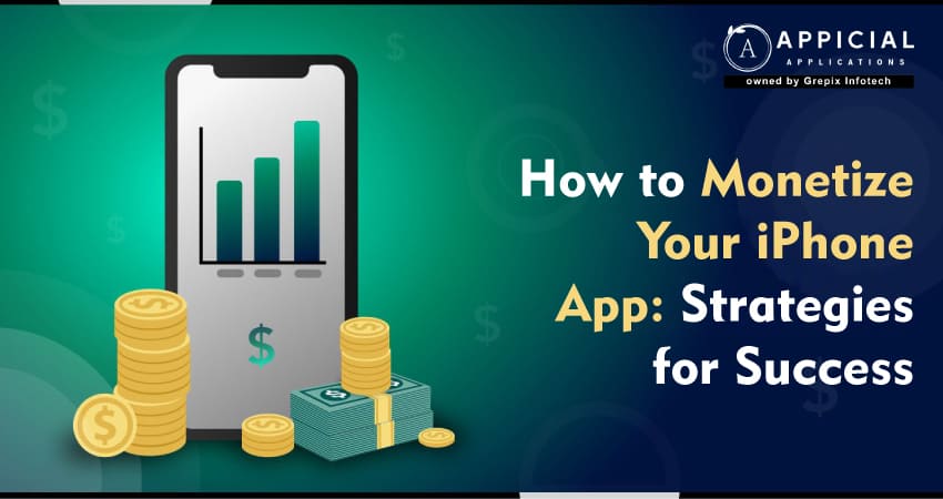 How to Monetize Your iPhone App: Strategies for Success