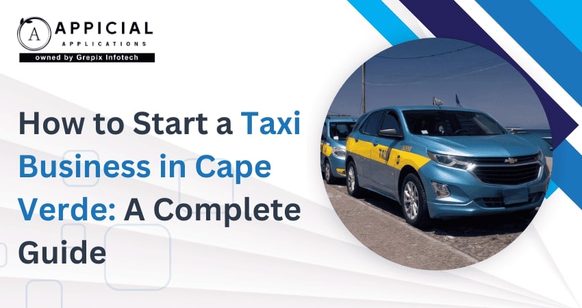 How to Start a Taxi Business in Cape Verde: A Complete Guide