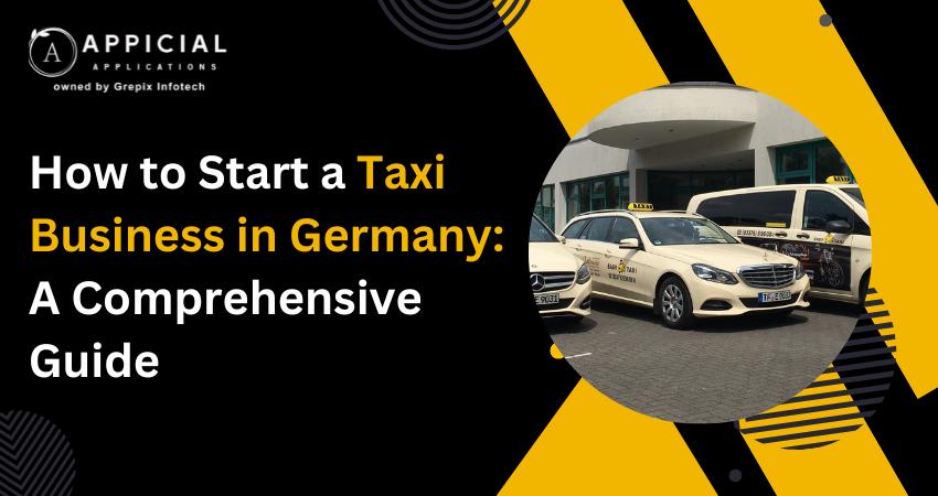 How to Start a Taxi Business in Germany: A Comprehensive Guide