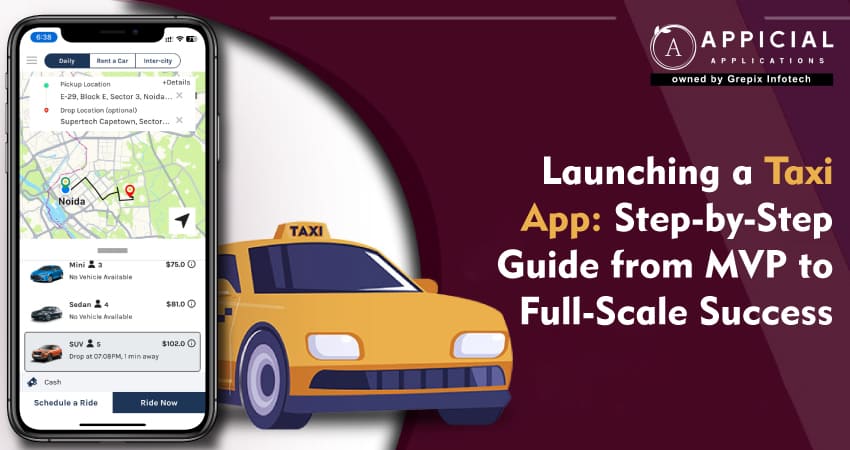 Launching a Taxi App: Step-by-Step Guide from MVP to Full-Scale Success