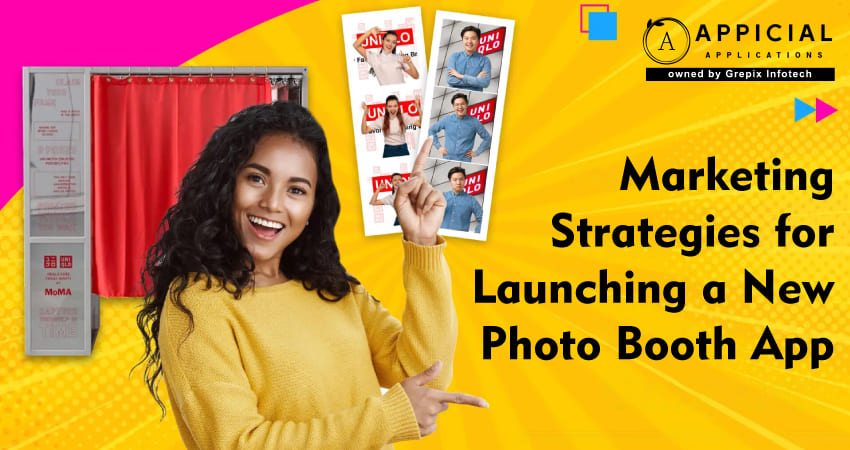 Marketing Strategies for Launching a New Photo Booth App