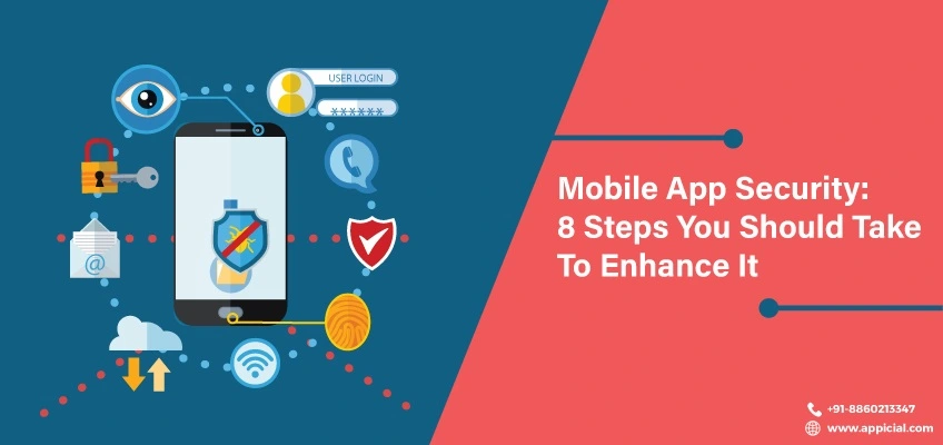 Mobile App Security: 8 Steps You Should Take To Enhance It