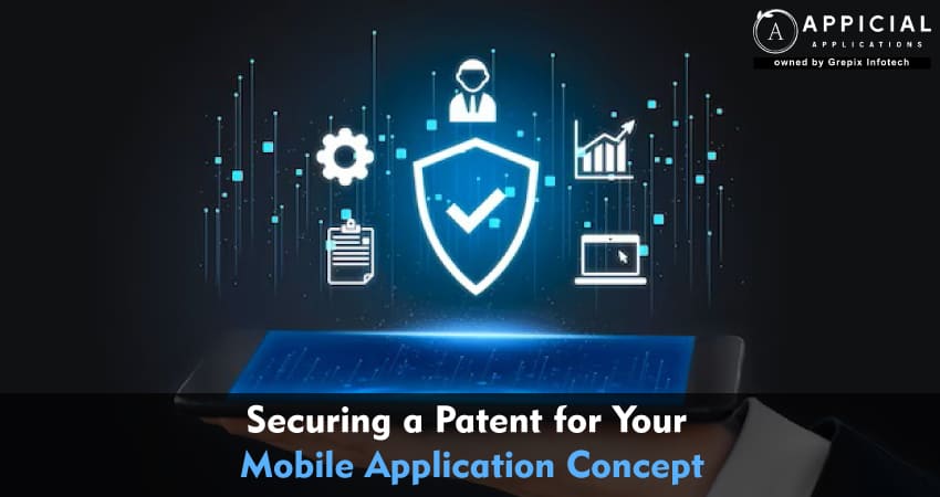 Securing a Patent for Your Mobile Application Concept 