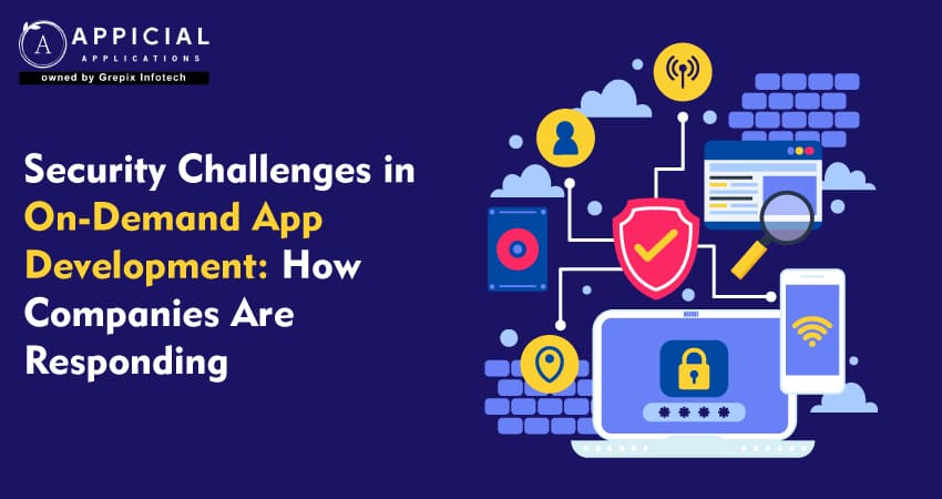 security-challenges-in-on-demand-app-development-how-companies-are-responding 