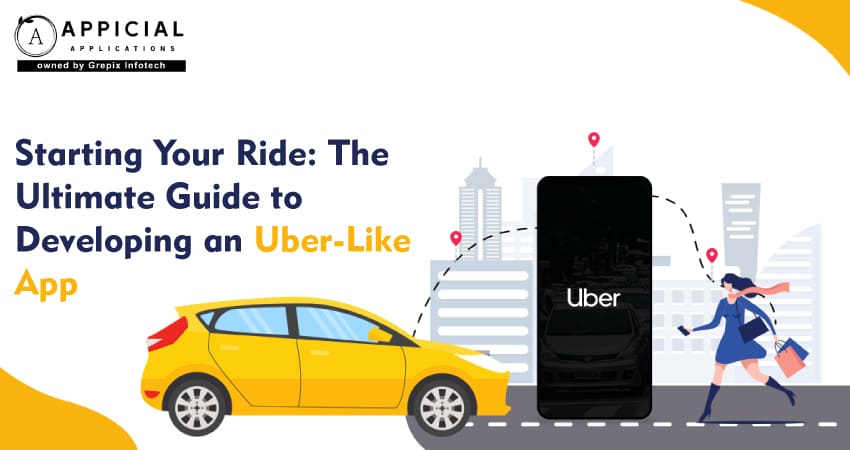 starting-your-ride-the-ultimate-guide-to-developing-an-uber-like-app 