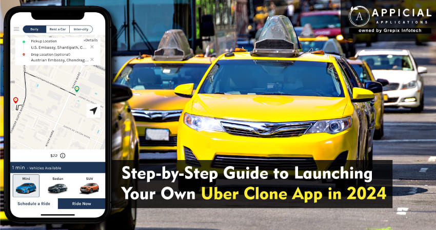 Step-by-Step Guide to Launching Your Own Uber Clone App in 2024