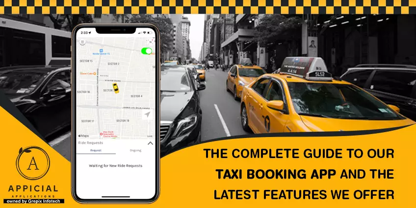 The Complete Guide to Our Taxi Booking App and the Latest Features We Offer