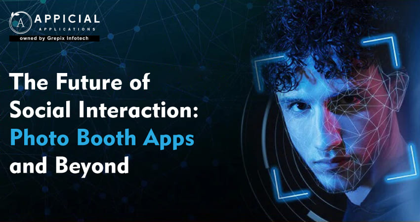 The Future of Social Interaction: Photo Booth Apps and Beyond