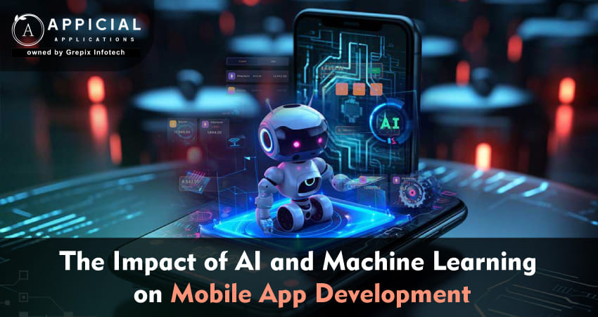 The Impact of AI and Machine Learning on Mobile App Development