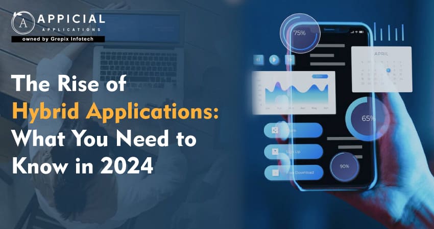 The Rise of Hybrid Applications: What You Need to Know in 2024