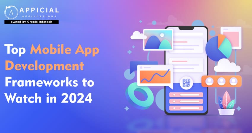 Top Mobile App Development Frameworks to Watch in 2024