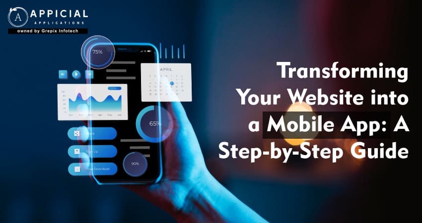 Transforming Your Website into a Mobile App: A Step-by-Step Guide