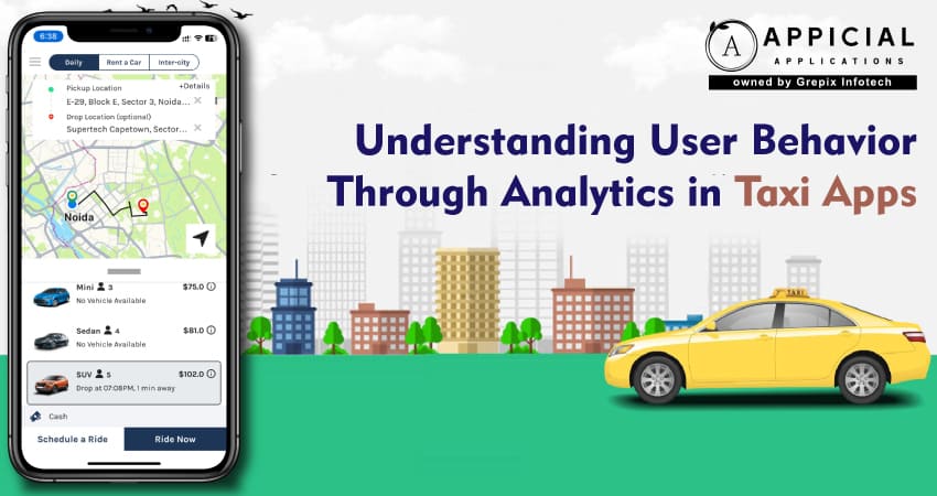 Understanding User Behavior Through Analytics in Taxi Apps