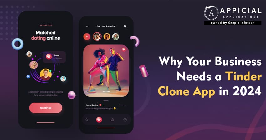 Why Your Business Needs a Tinder Clone App in 2024