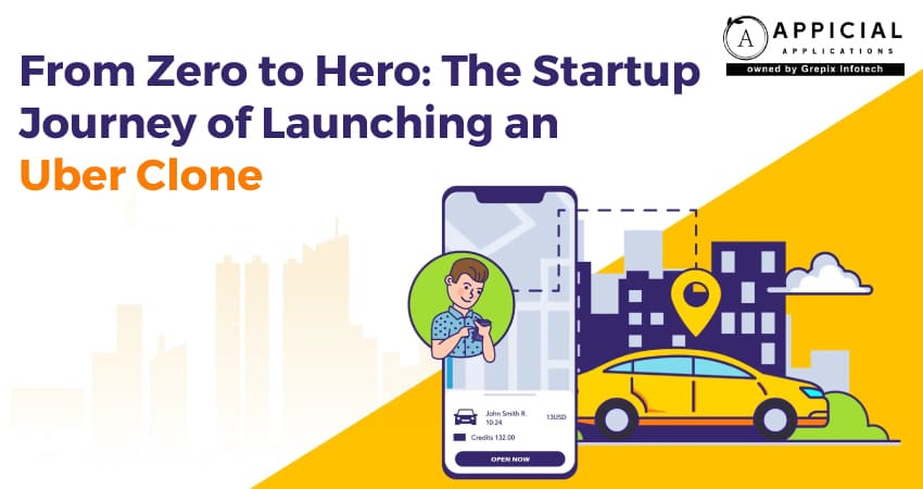 From Zero to Hero: The Startup Journey of Launching an Uber Clone